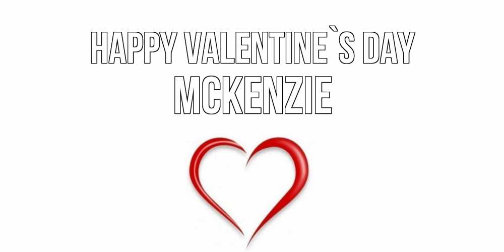 Greetings card с именем, Mckenzie Happy Valentine`s Day сердечко красное Greetings with text for free download 